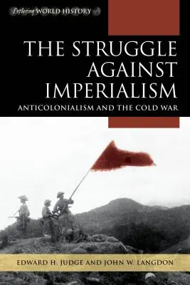 La lucha contra el imperialismo: Anticolonialismo y Guerra Fría - The Struggle Against Imperialism: Anticolonialism and the Cold War