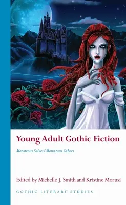 Ficción gótica para jóvenes adultos: Yo monstruoso/Otros monstruosos - Young Adult Gothic Fiction: Monstrous Selves/Monstrous Others