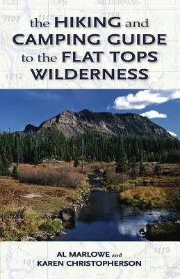 Guía de senderismo y acampada de los parajes naturales de Flat Tops - The Hiking and Camping Guide to the Flat Tops Wilderness