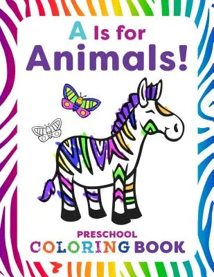 A de animales Libro preescolar para colorear - A is for Animals!: Preschool Coloring Book