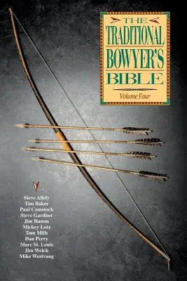 Traditional Bowyer's Bible, Volumen 4 - Traditional Bowyer's Bible, Volume 4