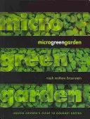 Microgreen Garden: Guía del cultivador de interior para obtener verduras gourmet - Microgreen Garden: An Indoor Grower's Guide to Gourmet Greens