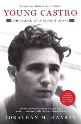 El joven Castro: La formación de un revolucionario - Young Castro: The Making of a Revolutionary