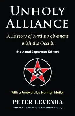 Alianza impía: Historia de la relación de los nazis con el ocultismo - Unholy Alliance: A History of Nazi Involvement with the Occult