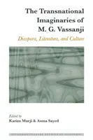 Los imaginarios transnacionales de M. G. Vassanji: Diáspora, literatura y cultura - The Transnational Imaginaries of M. G. Vassanji: Diaspora, Literature, and Culture