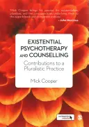 Psicoterapia y asesoramiento existencial: Contribuciones a una práctica pluralista - Existential Psychotherapy and Counselling: Contributions to a Pluralistic Practice