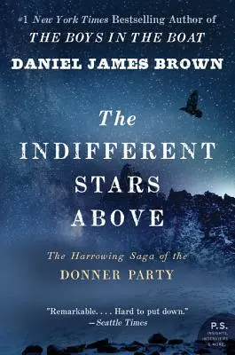 Las estrellas indiferentes: La angustiosa saga del grupo Donner - The Indifferent Stars Above: The Harrowing Saga of the Donner Party