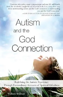 El autismo y la conexión con Dios: Redefiniendo la experiencia autista a través de extraordinarios relatos de dones espirituales - Autism and the God Connection: Redefining the Autistic Experience Through Extraordinary Accounts of Spiritual Giftedness