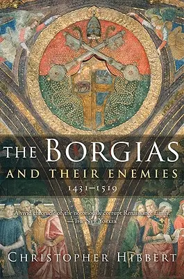 Los Borgia y sus enemigos, 1431-1519 - The Borgias and Their Enemies, 1431-1519