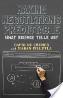 Cómo hacer predecibles las negociaciones: ¿Qué nos dice la ciencia? - Making Negotiations Predictable: What Science Tells Us?