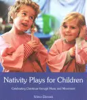 Representaciones de belenes para niños: Celebrar la Navidad a través del movimiento y la música - Nativity Plays for Children: Celebrating Christmas Through Movement and Music