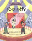 Qué hacer cuando te sientes demasiado tímido: Guía infantil para superar la ansiedad social - What to Do When You Feel Too Shy: A Kid's Guide to Overcoming Social Anxiety