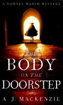 Body on the Doorstep - Un oscuro y absorbente misterio de asesinato histórico - Body on the Doorstep - A dark and compelling historical murder mystery