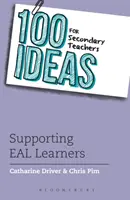 100 ideas para profesores de secundaria: Apoyo a los alumnos de EAL - 100 Ideas for Secondary Teachers: Supporting EAL Learners