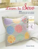 Aprende a coser: 25 Proyectos de Costura Rápidos y Fáciles para Empezar - Learn to Sew: 25 Quick and Easy Sewing Projects to Get You Started