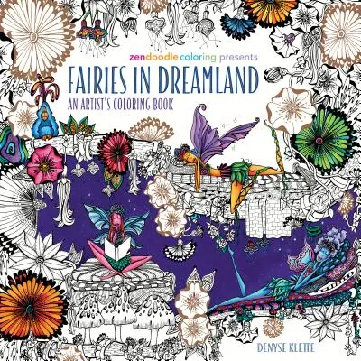 Zendoodle Coloring presenta Fairies in Dreamland: Libro para colorear de un artista - Zendoodle Coloring Presents Fairies in Dreamland: An Artist's Coloring Book