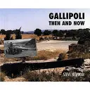 Gallipoli: antes y ahora - Gallipoli - Then and Now