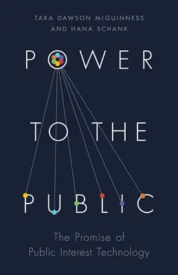 Poder para el público: La promesa de la tecnología de interés público - Power to the Public: The Promise of Public Interest Technology