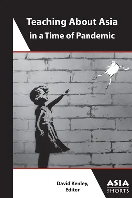 Enseñar sobre Asia en tiempos de pandemia - Teaching about Asia in a Time of Pandemic