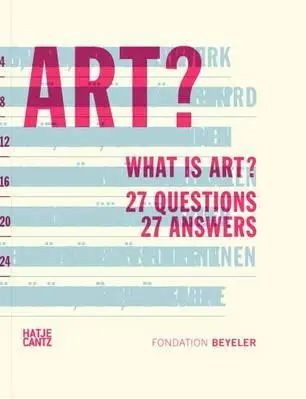 ¿Qué es el arte?: 27 preguntas 27 respuestas - What Is Art?: 27 Questions 27 Answers