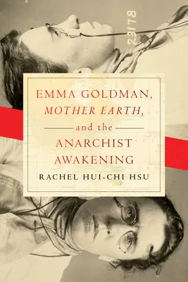 Emma Goldman, la Madre Tierra y el despertar anarquista - Emma Goldman, Mother Earth, and the Anarchist Awakening