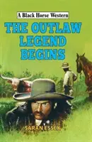 Comienza la leyenda del forajido - Outlaw Legend Begins