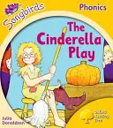 Oxford Reading Tree Songbirds Phonics: Nivel 5: La Cenicienta - Oxford Reading Tree Songbirds Phonics: Level 5: The Cinderella Play