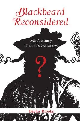 Barbanegra reconsiderado: La piratería de Mist, la genealogía de Thache - Blackbeard Reconsidered: Mist's Piracy, Thache's Genealogy