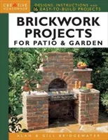 Proyectos de albañilería para patio y jardín: Diseños, instrucciones y 16 proyectos fáciles de construir - Brickwork Projects for Patio & Garden: Designs, Instructions and 16 Easy-To-Build Projects