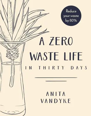 Una vida sin residuos: en treinta días - A Zero Waste Life: In Thirty Days