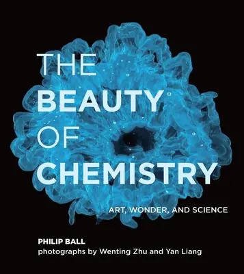 La belleza de la química: Arte, maravilla y ciencia - The Beauty of Chemistry: Art, Wonder, and Science