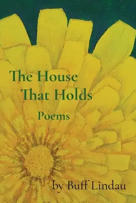 La casa que alberga: Poemas - The House That Holds: Poems