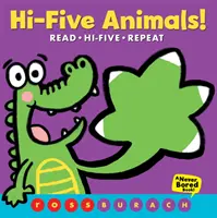 ¡Hi-Cinco Animales! (¡Un libro para no aburrirse nunca!) - Hi-Five Animals! (a Never Bored Book!)