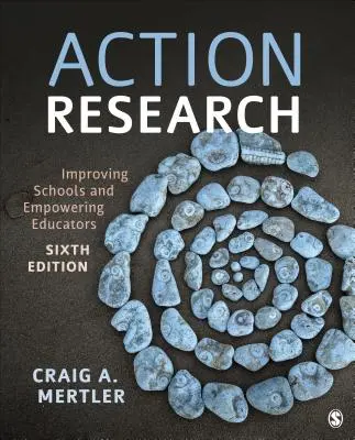 Investigación para la acción: Mejorar las escuelas y capacitar a los educadores - Action Research: Improving Schools and Empowering Educators