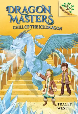 El escalofrío del dragón de hielo: Un libro de ramas (Dragon Masters #9) (Library Edition), 9 - Chill of the Ice Dragon: A Branches Book (Dragon Masters #9) (Library Edition), 9