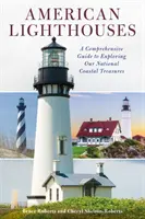 American Lighthouses: Una guía completa para explorar nuestros tesoros costeros nacionales - American Lighthouses: A Comprehensive Guide to Exploring Our National Coastal Treasures