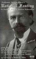 El ayuno racional: Para el Rejuvenecimiento Físico, Mental y Espiritual - Rational Fasting: For Physical, Mental & Spiritual Rejuvenation
