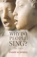 ¿Por qué canta la gente? Sobre la voz - Why Do People Sing?: On Voice