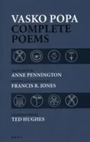 Poemas completos de Vasko Popa: 1953-1987 - Vasko Popa Complete Poems: 1953-1987