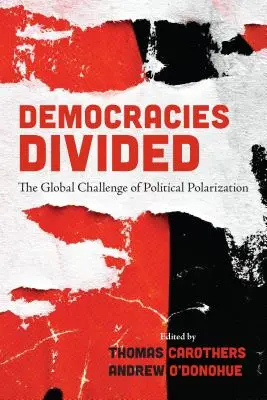 Democracias divididas: El reto mundial de la polarización política - Democracies Divided: The Global Challenge of Political Polarization