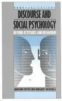 Discurso y psicología social: Más allá de las actitudes y los comportamientos - Discourse and Social Psychology: Beyond Attitudes and Behaviour