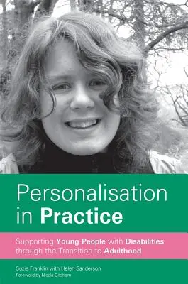 La personalización en la práctica: El apoyo a los jóvenes discapacitados en la transición a la edad adulta - Personalisation in Practice: Supporting Young People with Disabilities Through the Transition to Adulthood