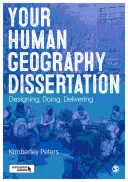 La disertación en geografía humana: Diseñar, hacer, entregar - Your Human Geography Dissertation: Designing, Doing, Delivering