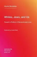 Blancos, judíos y nosotros: Hacia una política de amor revolucionario - Whites, Jews, and Us: Toward a Politics of Revolutionary Love