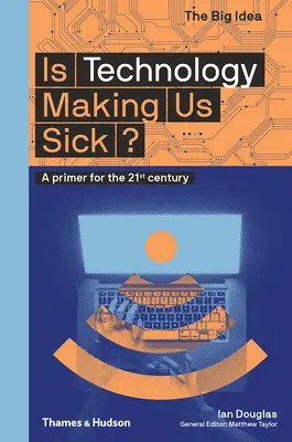 ¿Nos está enfermando la tecnología? un manual para el siglo XXI - Is Technology Making Us Sick?: A Primer for the 21st Century