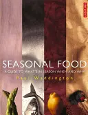 Alimentos de temporada: guía sobre qué es de temporada, cuándo y por qué - Seasonal Food - A guide to what's in season when and why