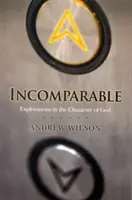 Incomparable ( Edición revisada ) - Exploraciones sobre el carácter de Dios (Ahora impresión bajo demanda) - Incomparable ( Revised Edition ) - Explorations in the Character of God (Now Print on Demand)