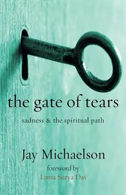 La puerta de las lágrimas: La tristeza y el camino espiritual - The Gate of Tears: Sadness and the Spiritual Path