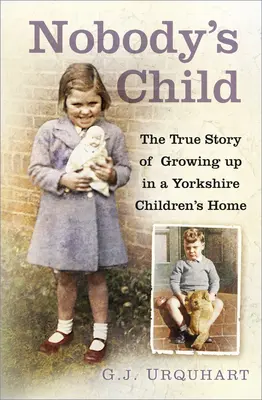 El hijo de nadie: The True Story or Growing Up in a Yorkshire Children's Home (La historia real de cuando crecí en un hogar infantil de Yorkshire) - Nobody's Child: The True Story or Growing Up in a Yorkshire Children's Home