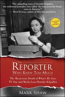 La reportera que sabía demasiado: La misteriosa muerte de Dorothy Kilgallen, estrella de televisión e icono de los medios de comunicación - The Reporter Who Knew Too Much: The Mysterious Death of What's My Line TV Star and Media Icon Dorothy Kilgallen